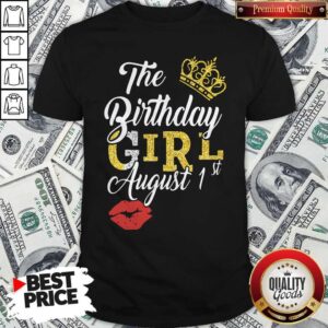 Official The Birthday Girl August 1st Shirt