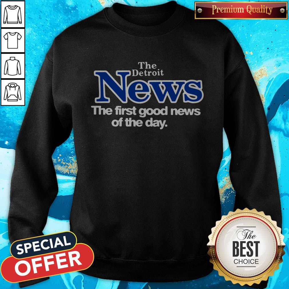 Official The Detroit News The First Good News Of The Day Shirt - Image 4