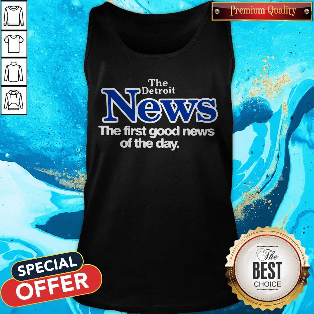 Official The Detroit News The First Good News Of The Day Shirt - Image 3