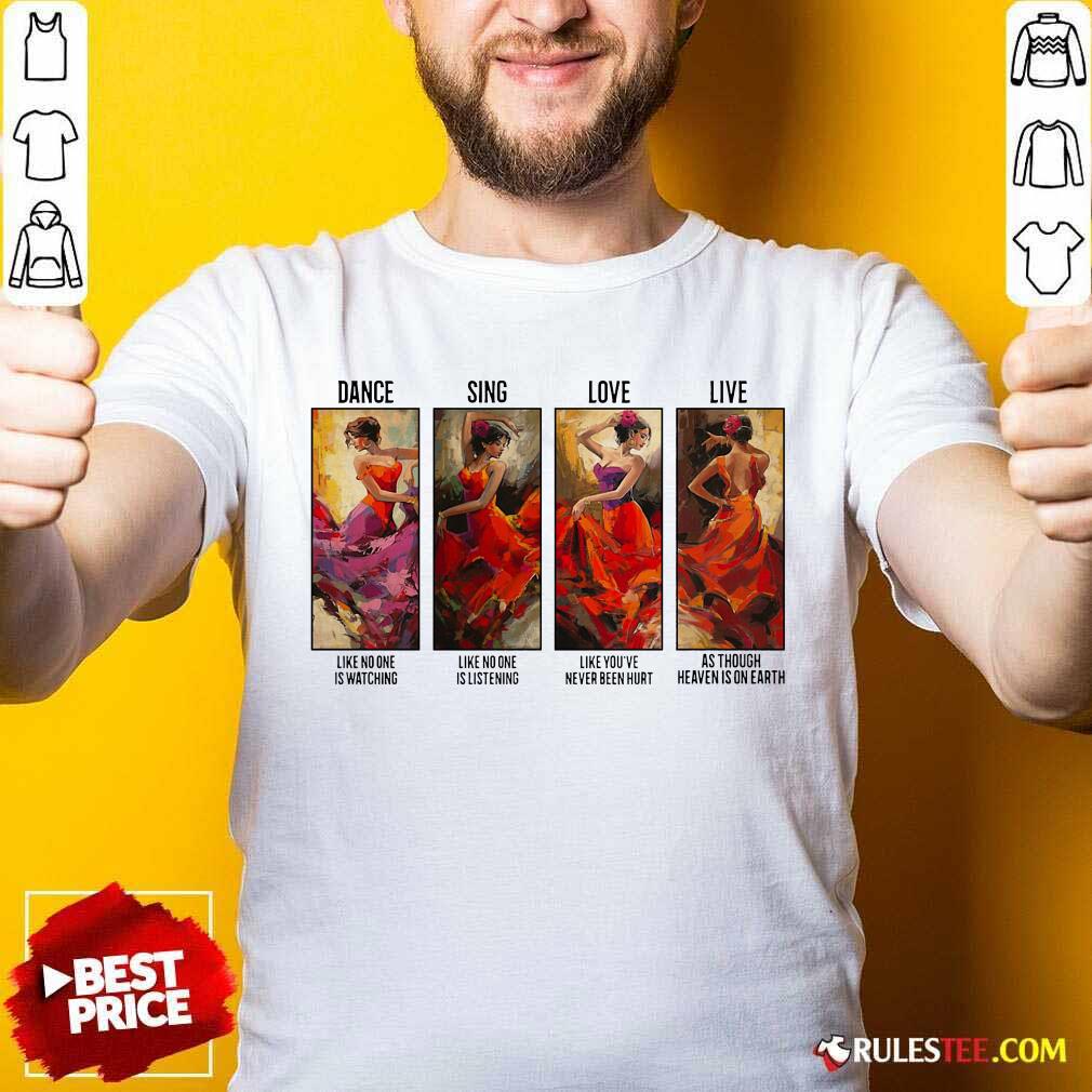 Official The Girl Dance Sing Love Live As Though Heaven Is On Earth Shirt