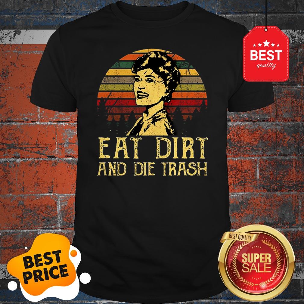 Official The Golden Girls Eat Dirt And Die Trash Sunset Shirt