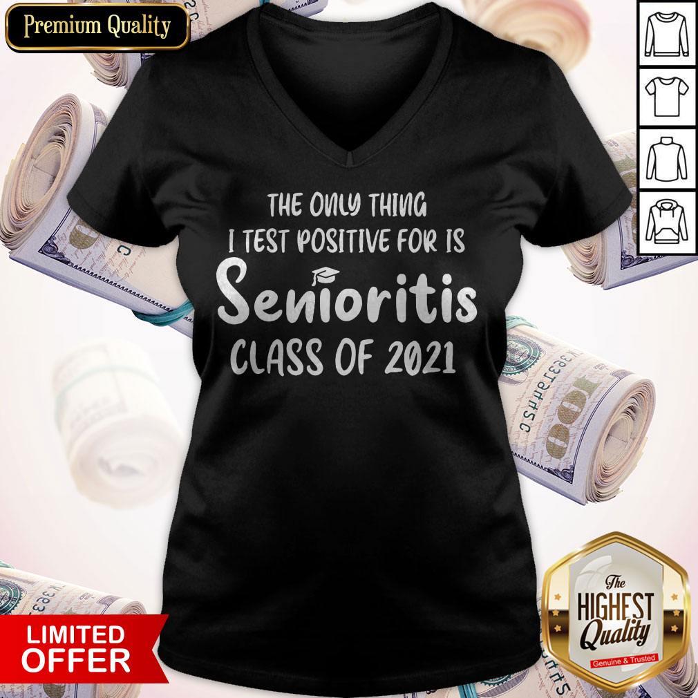 Official The Only Thing I Test Positive For Is Senioritis Class Of 2021 Shirt - Image 3