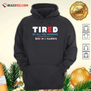 Alternative view of Official Tired Of All The Winning Biden Kamala Harris Inauguration Shirt