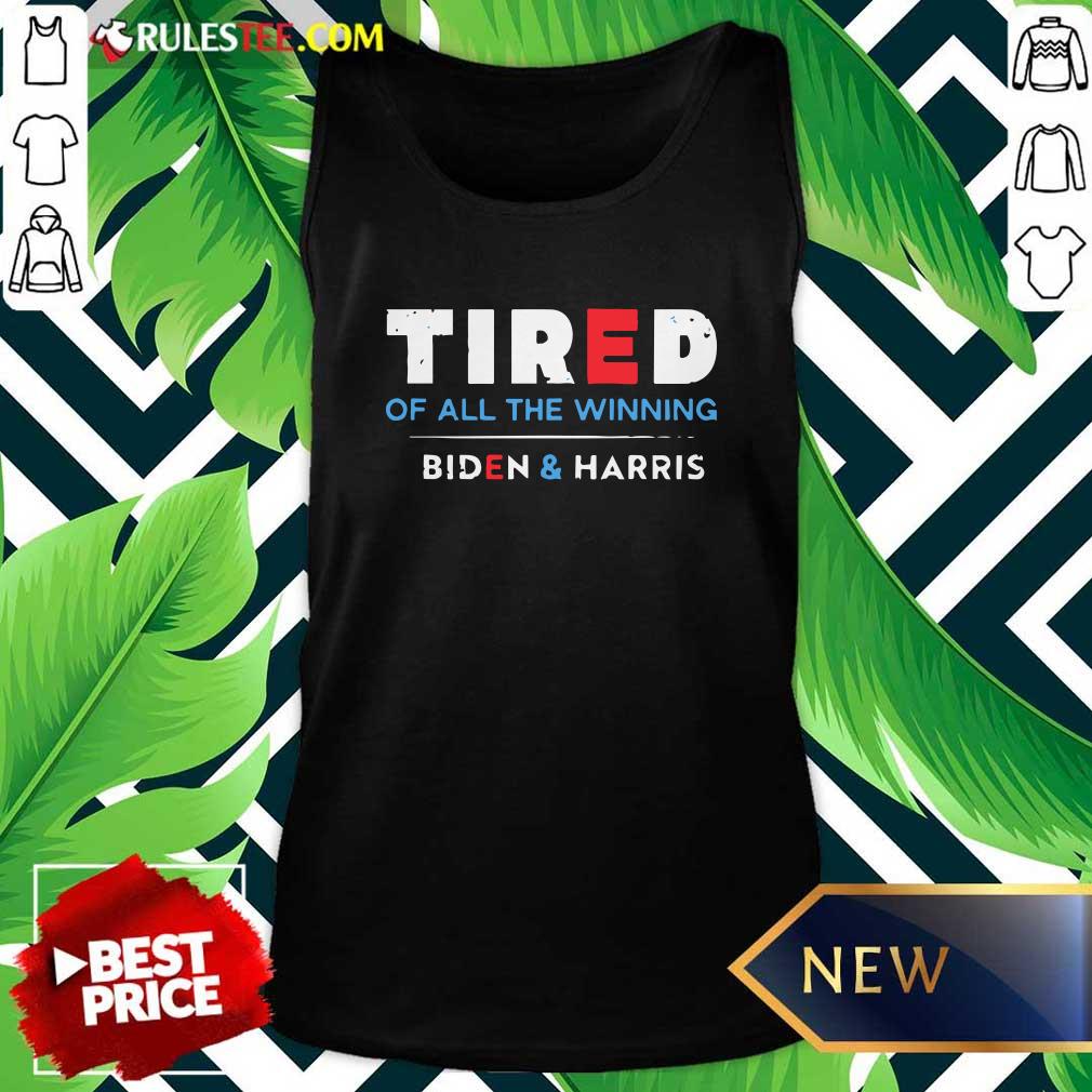 Official Tired Of All The Winning Biden Kamala Harris Inauguration Shirt - Image 4