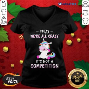 Alternative view of Official Unicorn Relax We'Re All Crazy It'S Not A Competition Shirt