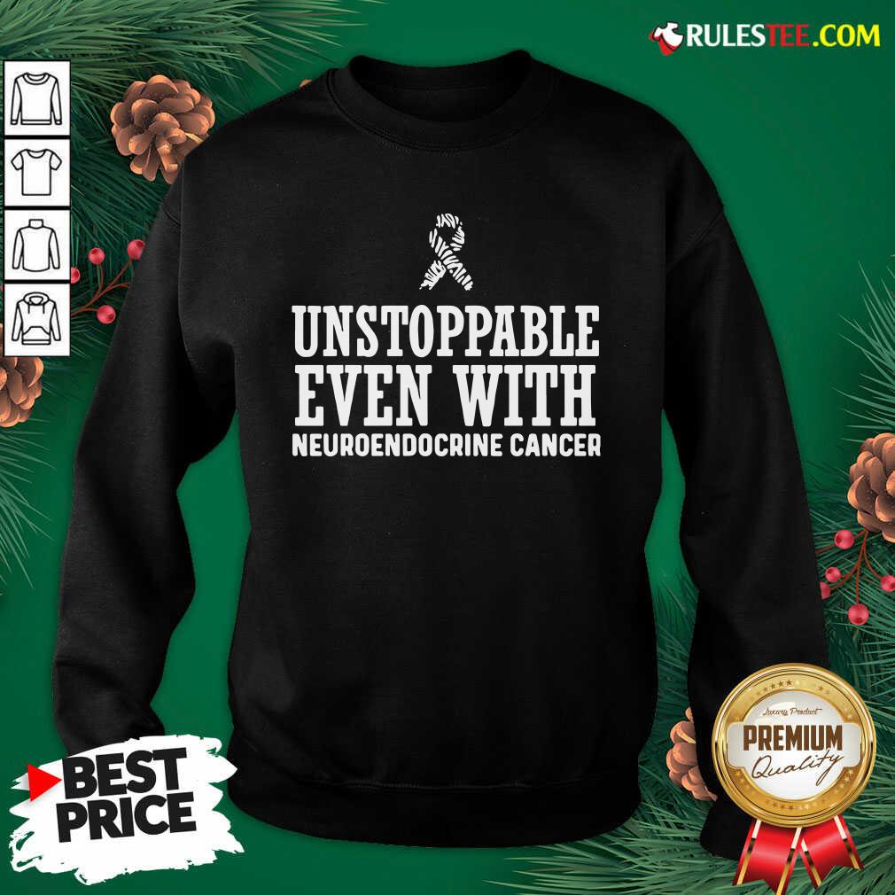 Official Unstoppable Even With Neuroendocrine Cancer Survivor Support Warrior Shirt - Image 5
