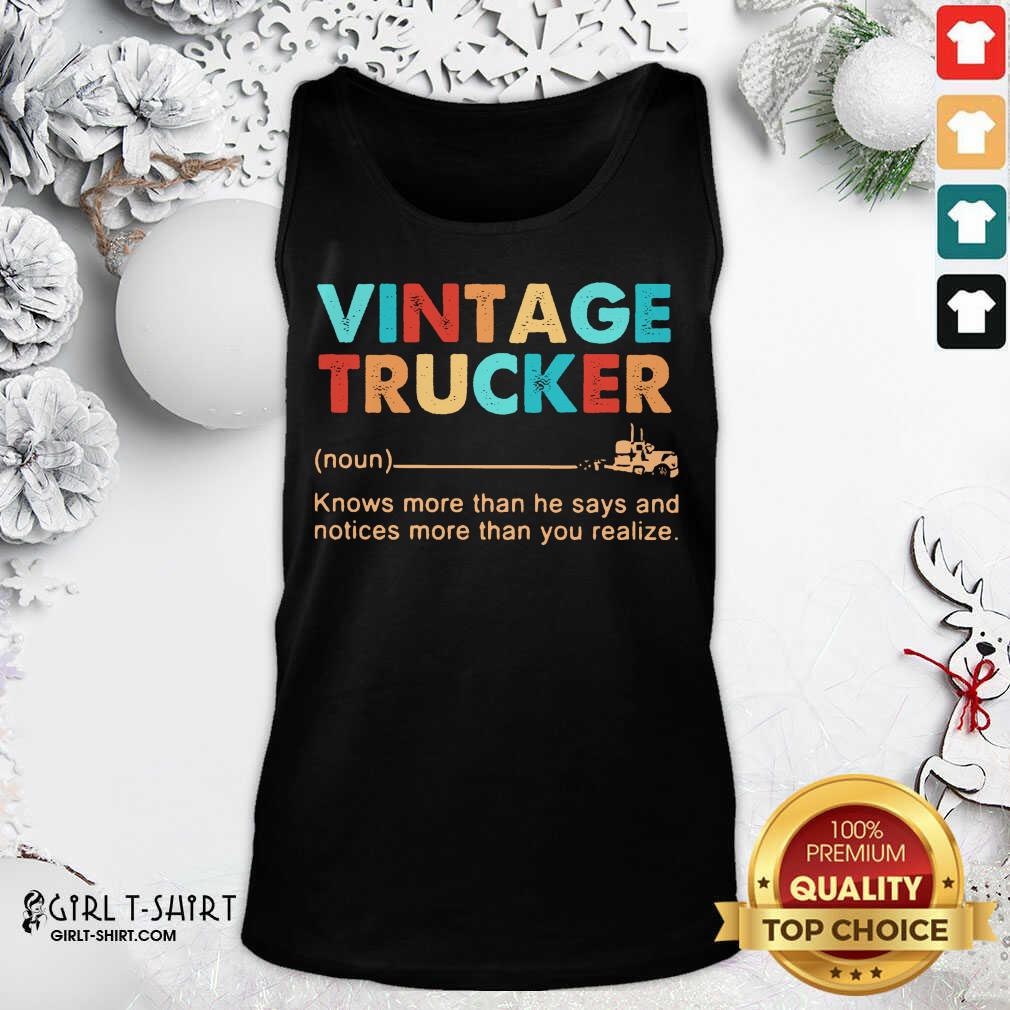 Official Vintage Trucker Knows More Than He Says And Notices More Than You Realize Shirt - Image 3