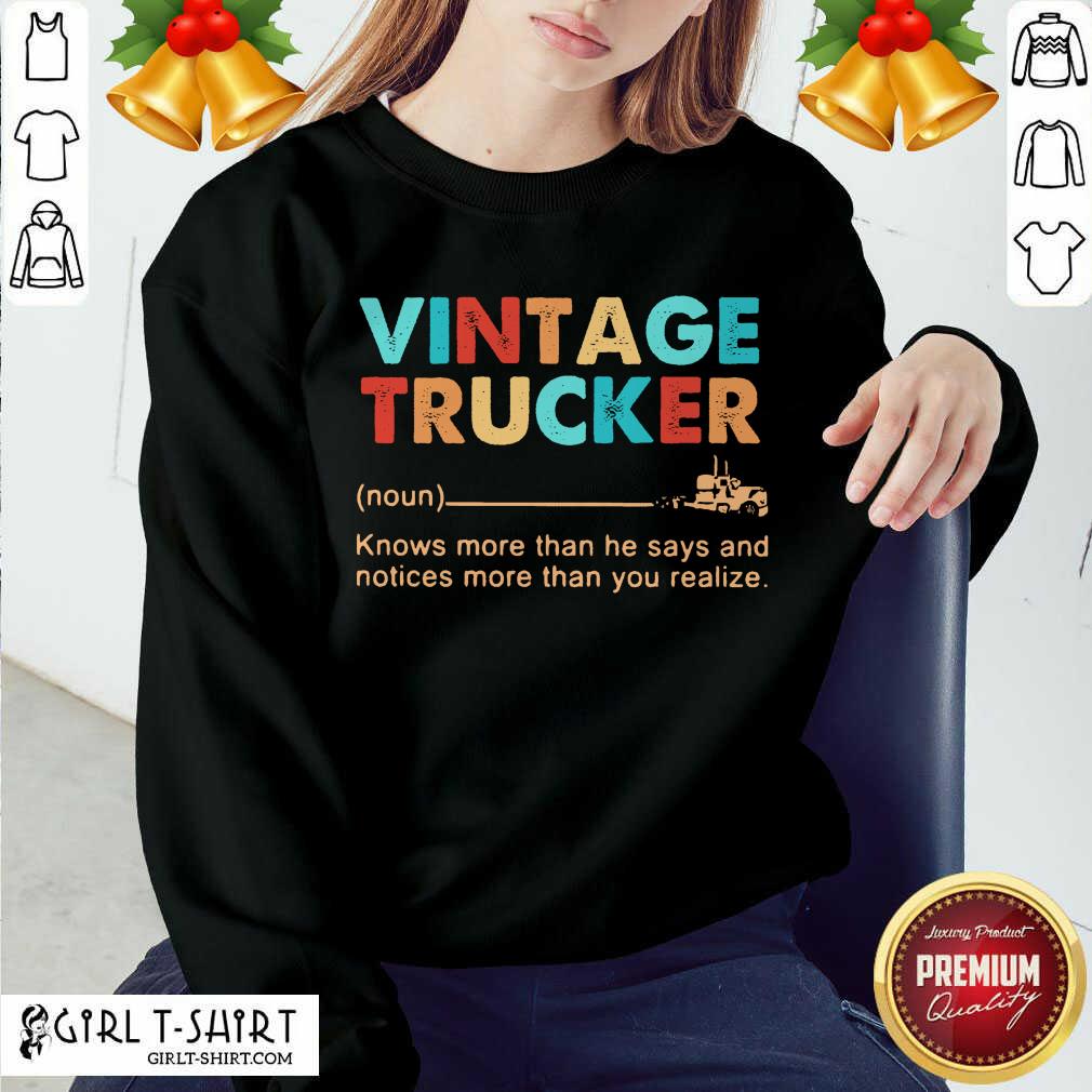 Official Vintage Trucker Knows More Than He Says And Notices More Than You Realize Shirt - Image 2