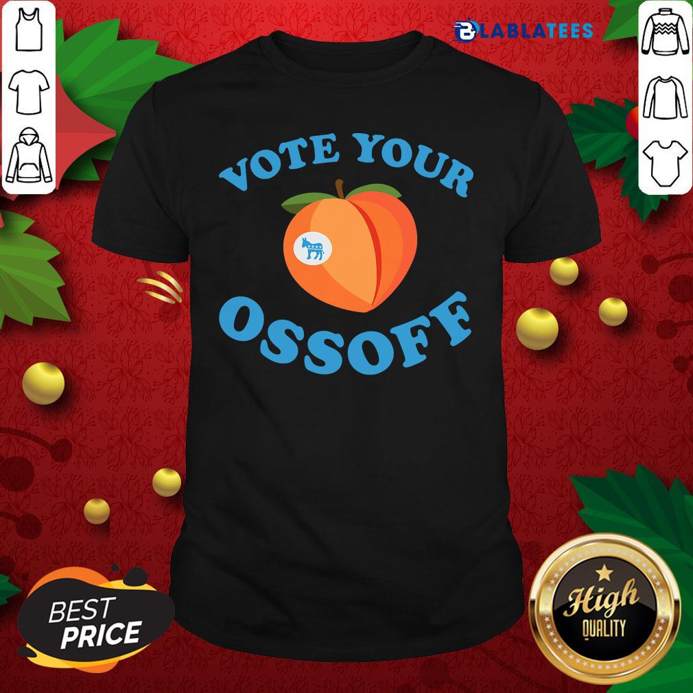 Official Vote Your Ossoff Georgia Senate Runoff Peaches Election Shirt