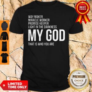 Official Way Maker Miracle Worker Promise Keeper My God Shirt