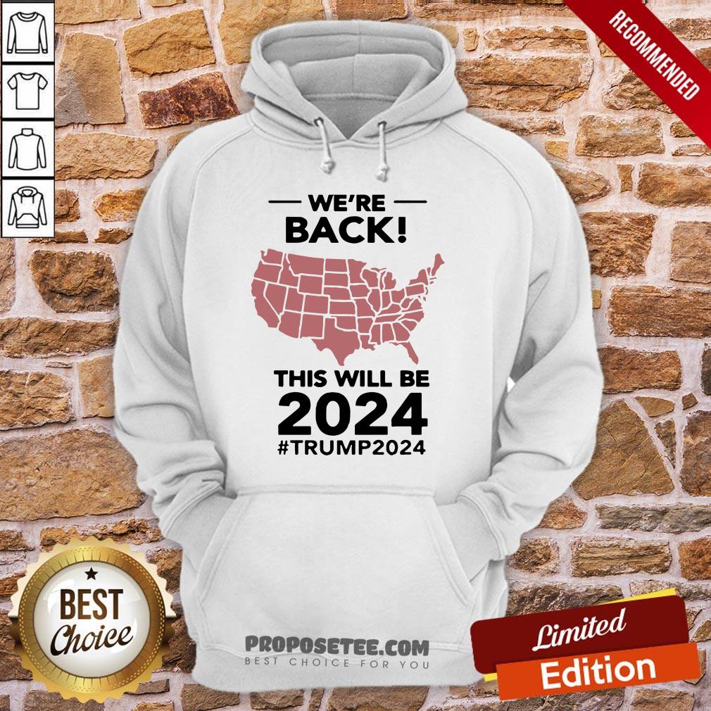 Official We’re Back This Will Be 2024 For Trump Shirt - Image 5