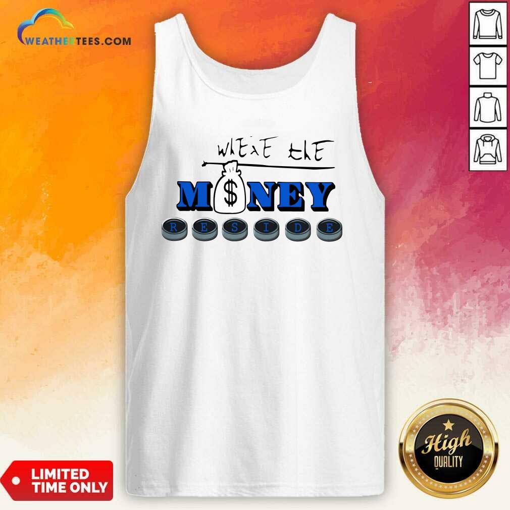 Official Where The Money Reside Shirt - Image 3