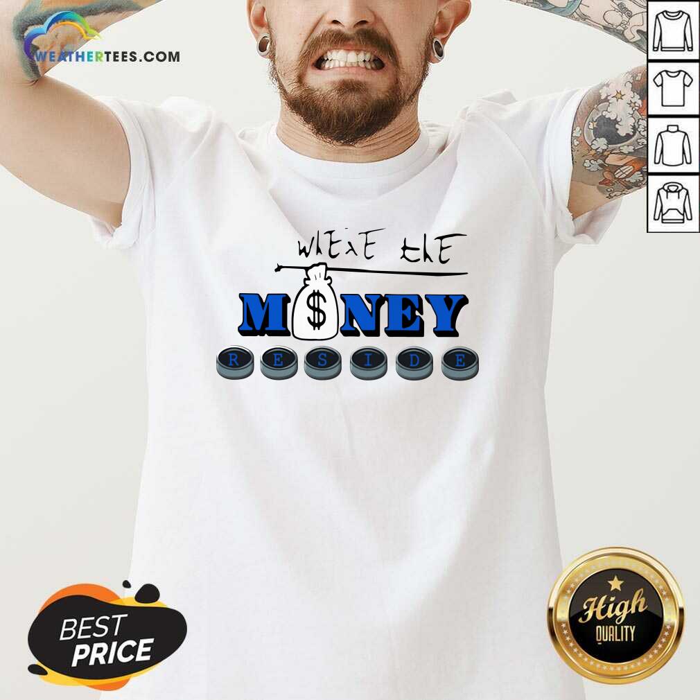 Official Where The Money Reside Shirt - Image 2