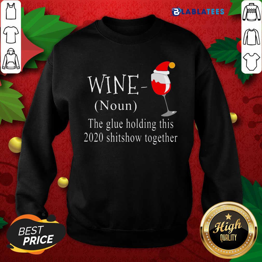 Official Wine Hat Santa The Glue Holding This 2020 Shitshow Together Shirt - Image 5