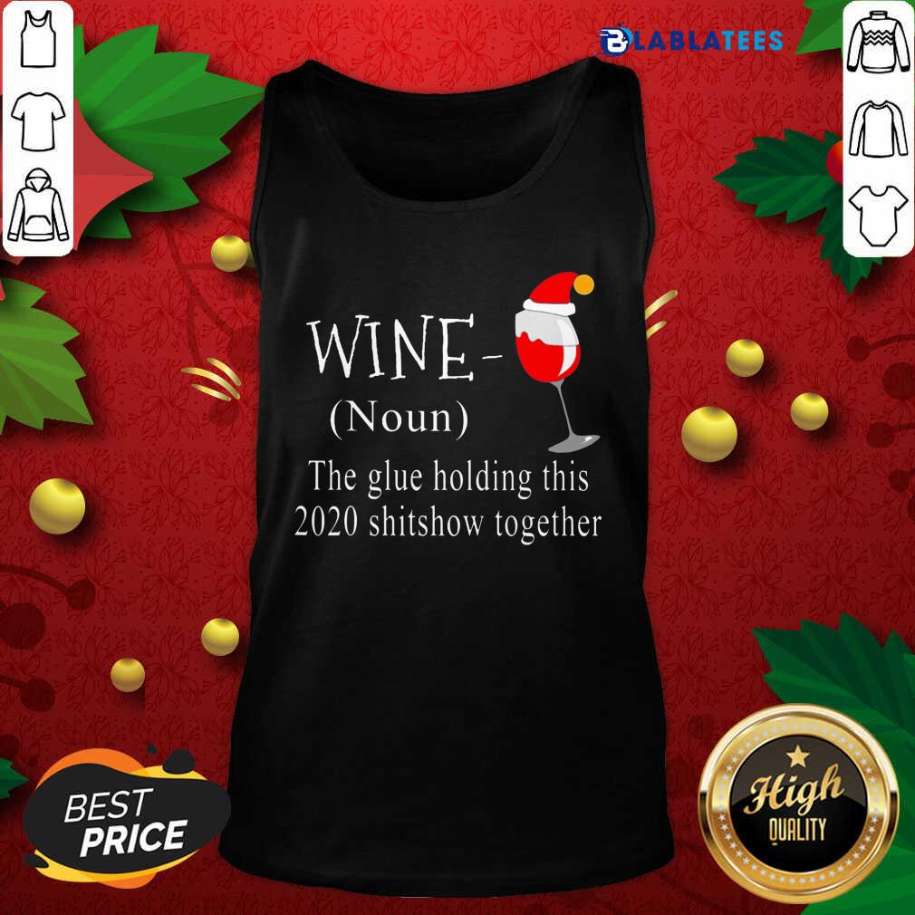 Official Wine Hat Santa The Glue Holding This 2020 Shitshow Together Shirt - Image 4
