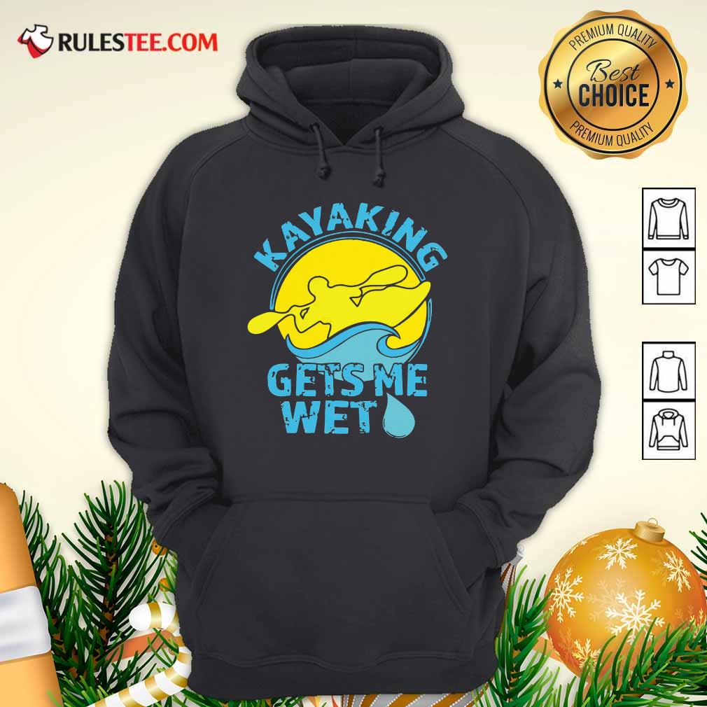 Official Women’s Kayaking Gets Me Wet Shirt - Image 2