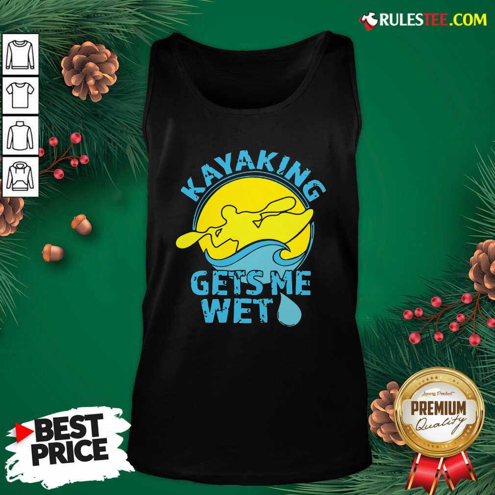 Official Women’s Kayaking Gets Me Wet Shirt - Image 4