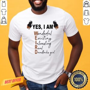 Official Yes Am Wonderful Exciting Interesting Read Shirt