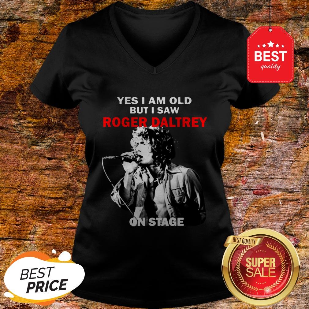 Official Yes I Am Old But I Saw Roger Daltrey On Stage Shirt - Image 2