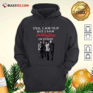 Alternative view of Official Yes I Am Old But I Saw The Rolling Stones On Stage Shirt