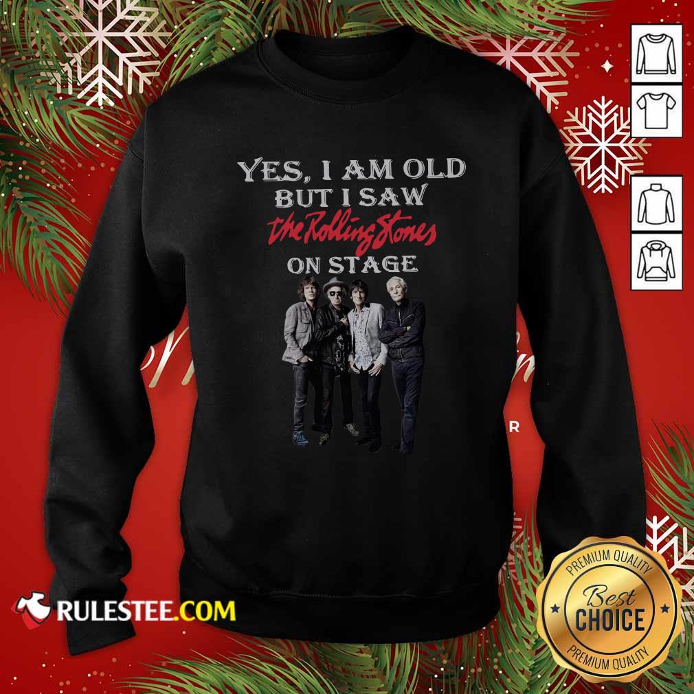 Official Yes I Am Old But I Saw The Rolling Stones On Stage Shirt - Image 5
