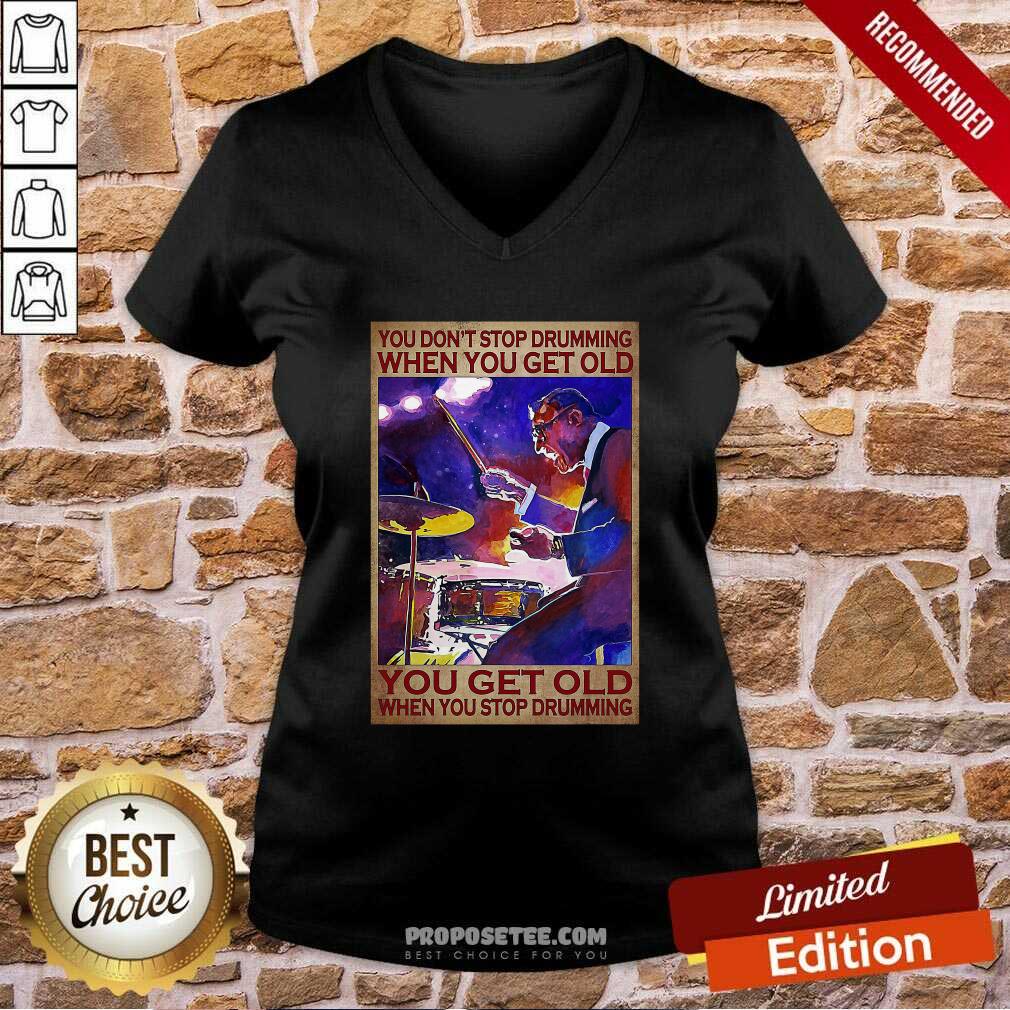 Oficial You DonT Stop Drumming When You Get Old You Get Old When You Stop Drumming Shirt - Image 3