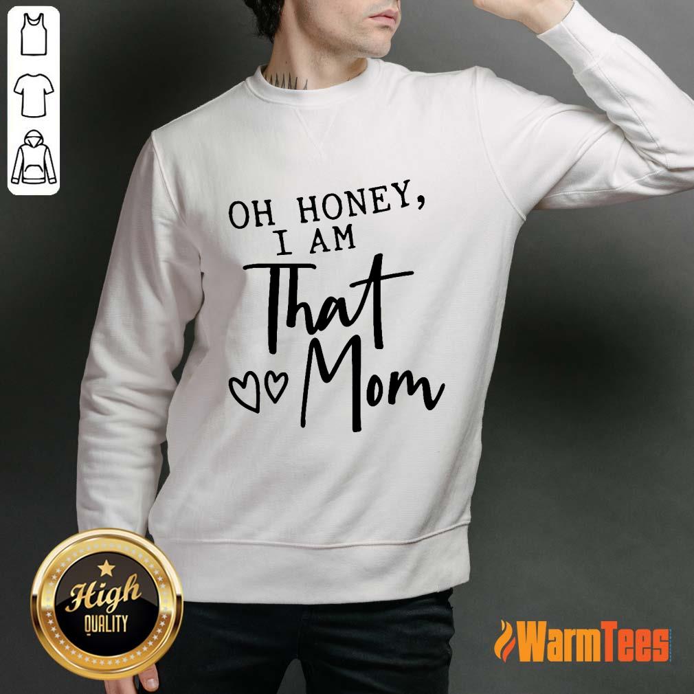 Oh Honey I Am That Mom Shirt - Image 2