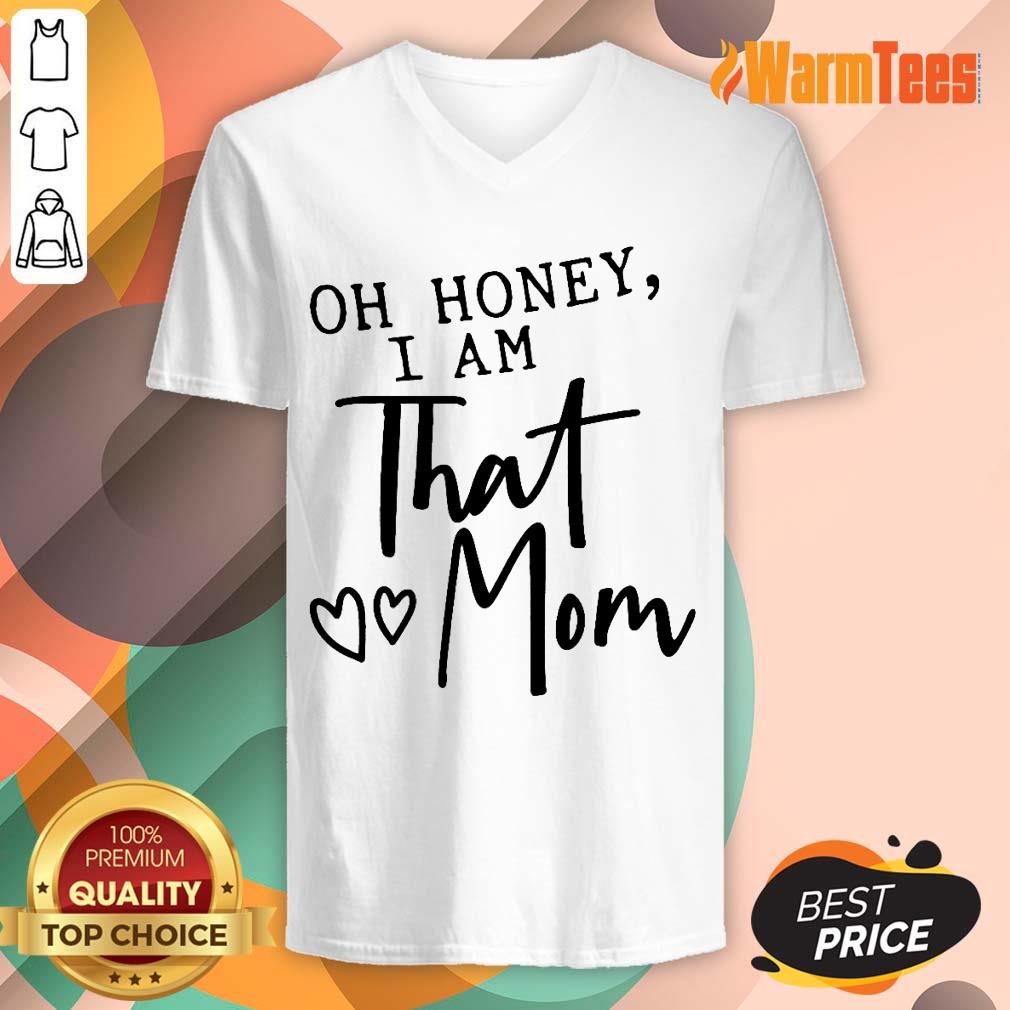 Oh Honey I Am That Mom Shirt - Image 5