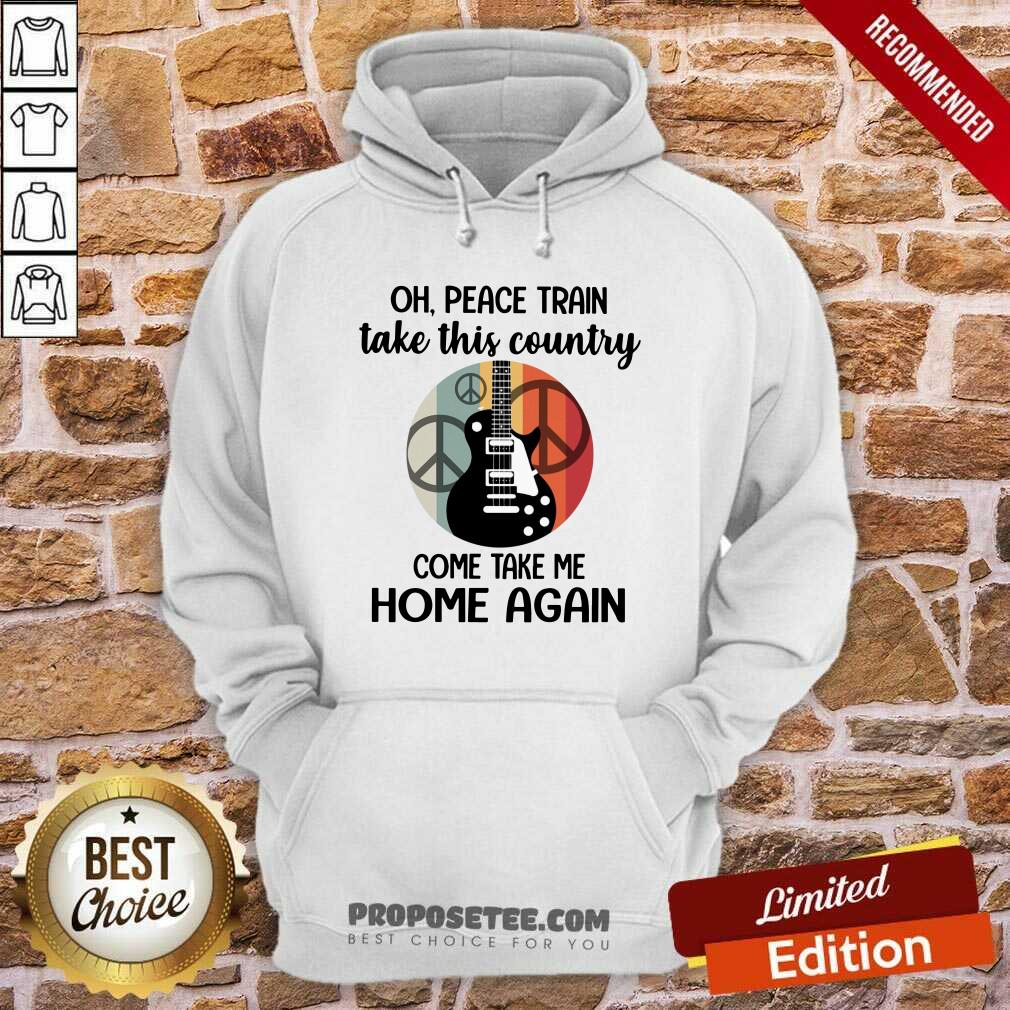 Oh Peace Train Take This Country Shirt - Image 2