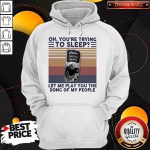 Alternative view of Oh You're Trying To Sleep Let Me Play You The Song Of My People Shirt