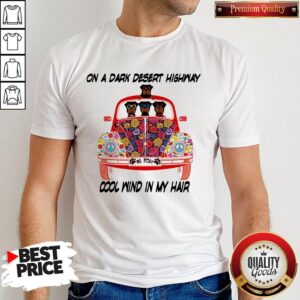 On A Dark Desert Highway Cool Wind In My Hair Dog Car Flower Shirt