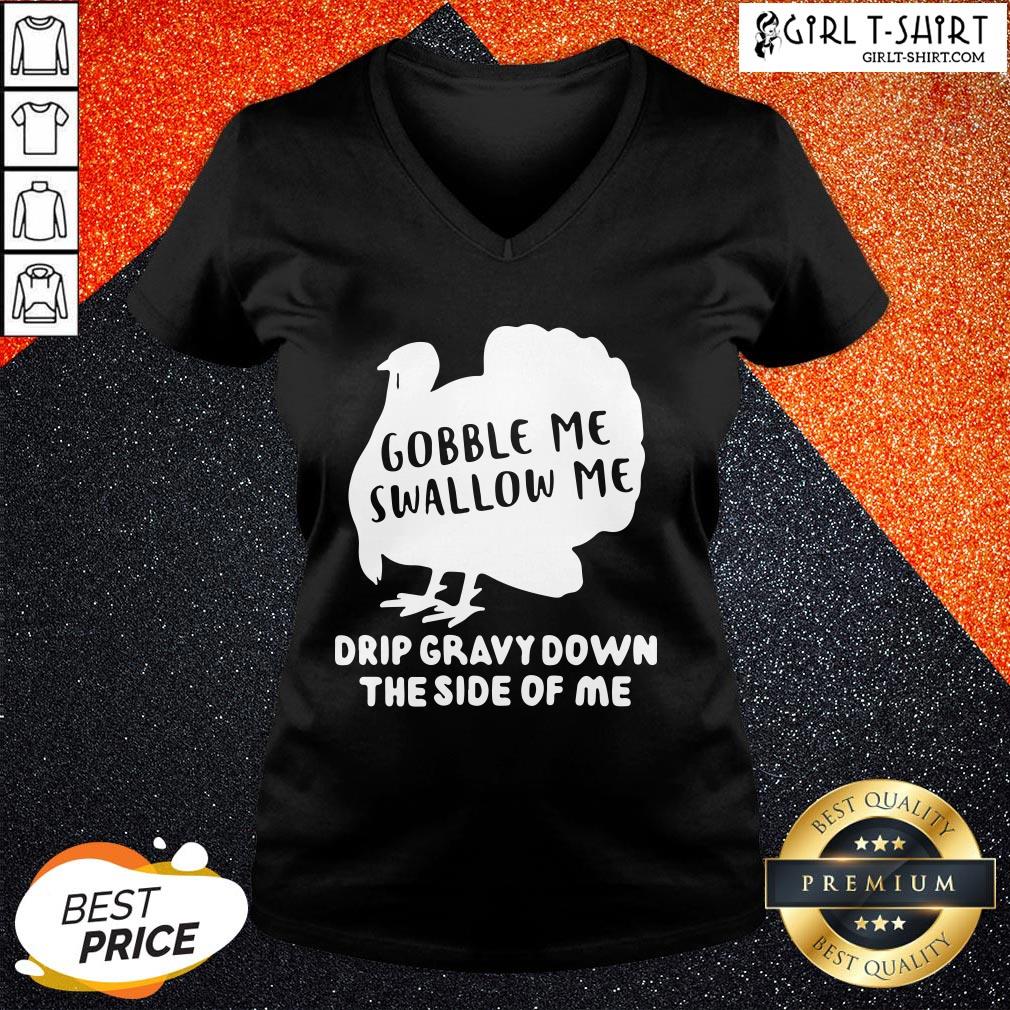 On Top Gobble Me Swallow Me Drip Gravy Down The Side Of Me Shirt - Image 2