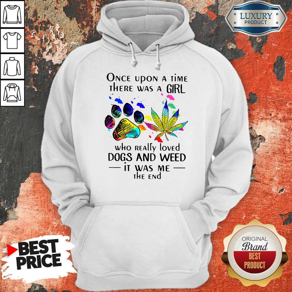 Once Upon A Time There Was A Girl Who Really Loved Dogs And Weed Shirt - Image 5