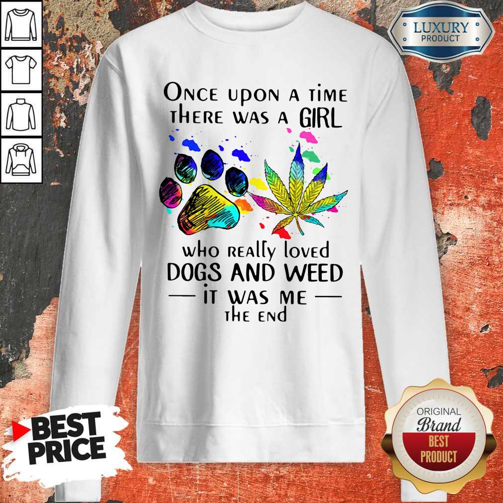 Once Upon A Time There Was A Girl Who Really Loved Dogs And Weed Shirt - Image 4