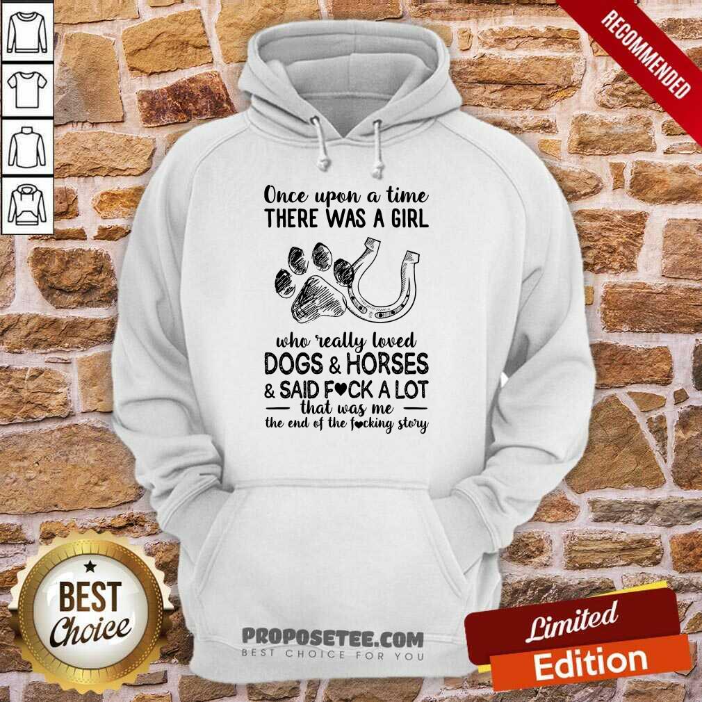 Once Upon A Time There Was A Girl Who Really Loved Horses And Said Fick A Lot Shirt - Image 2