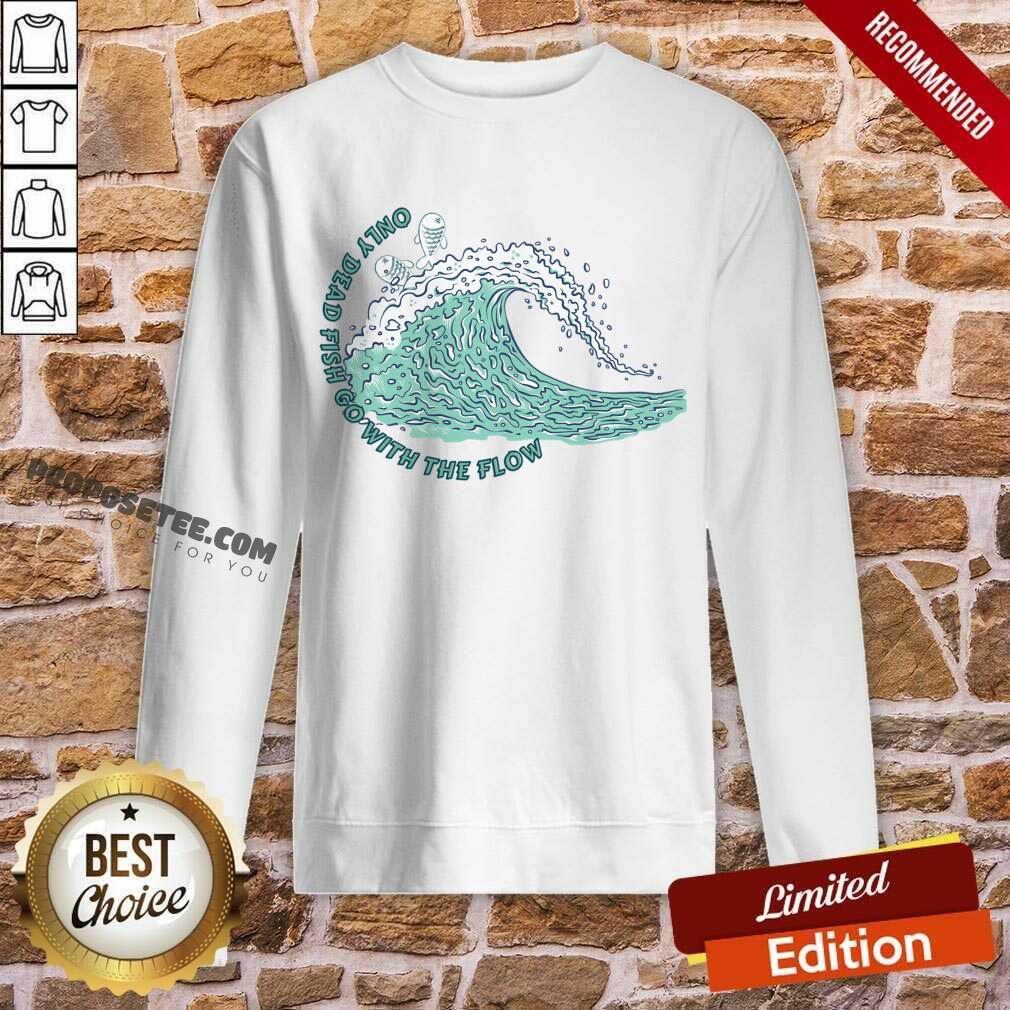 Only Dead Fish Go With The Flow Shirt - Image 3