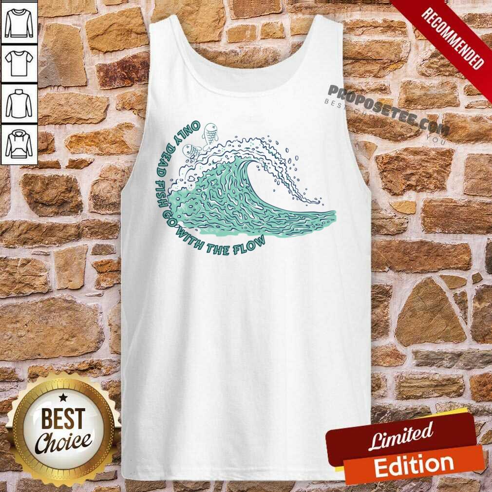 Only Dead Fish Go With The Flow Shirt - Image 2