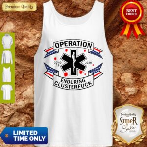 Alternative view of Operation Enduring Clusterfuck COVID-19 2020 Shirt