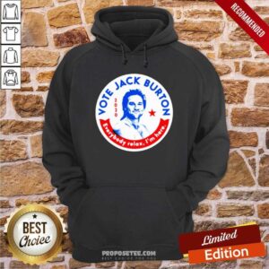 Alternative view of Original 2020 Vote Jack Burton Everybody Relax I’m Here Shirt