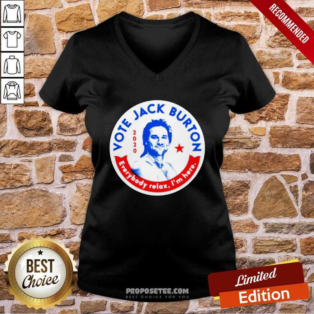 Original 2020 Vote Jack Burton Everybody Relax I’m Here Shirt - Image 3