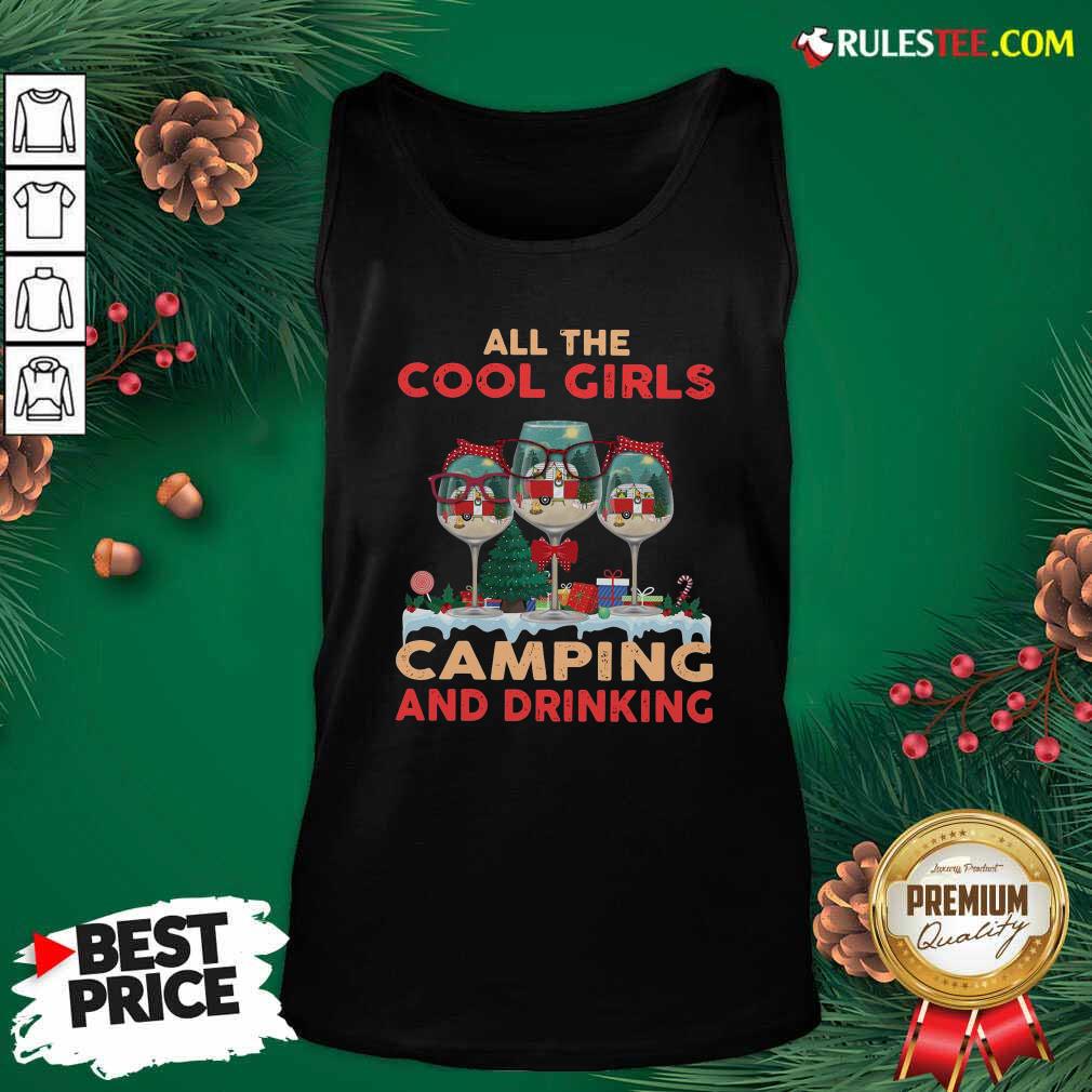 Original All The Cool Girls Camping And Drinking Shirt - Image 4