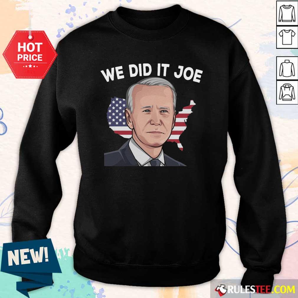 Original American Flag We Did It Joe Biden 2021 President Shirt - Image 5
