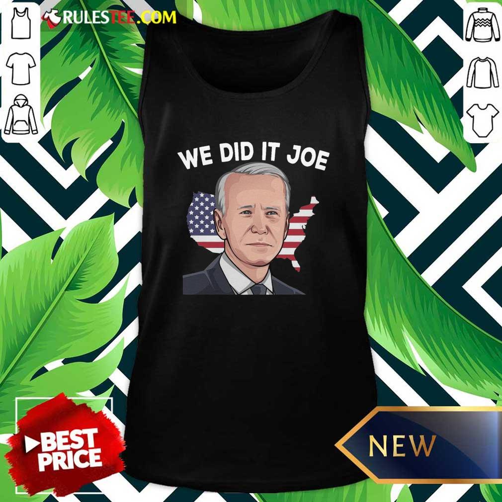 Original American Flag We Did It Joe Biden 2021 President Shirt - Image 4