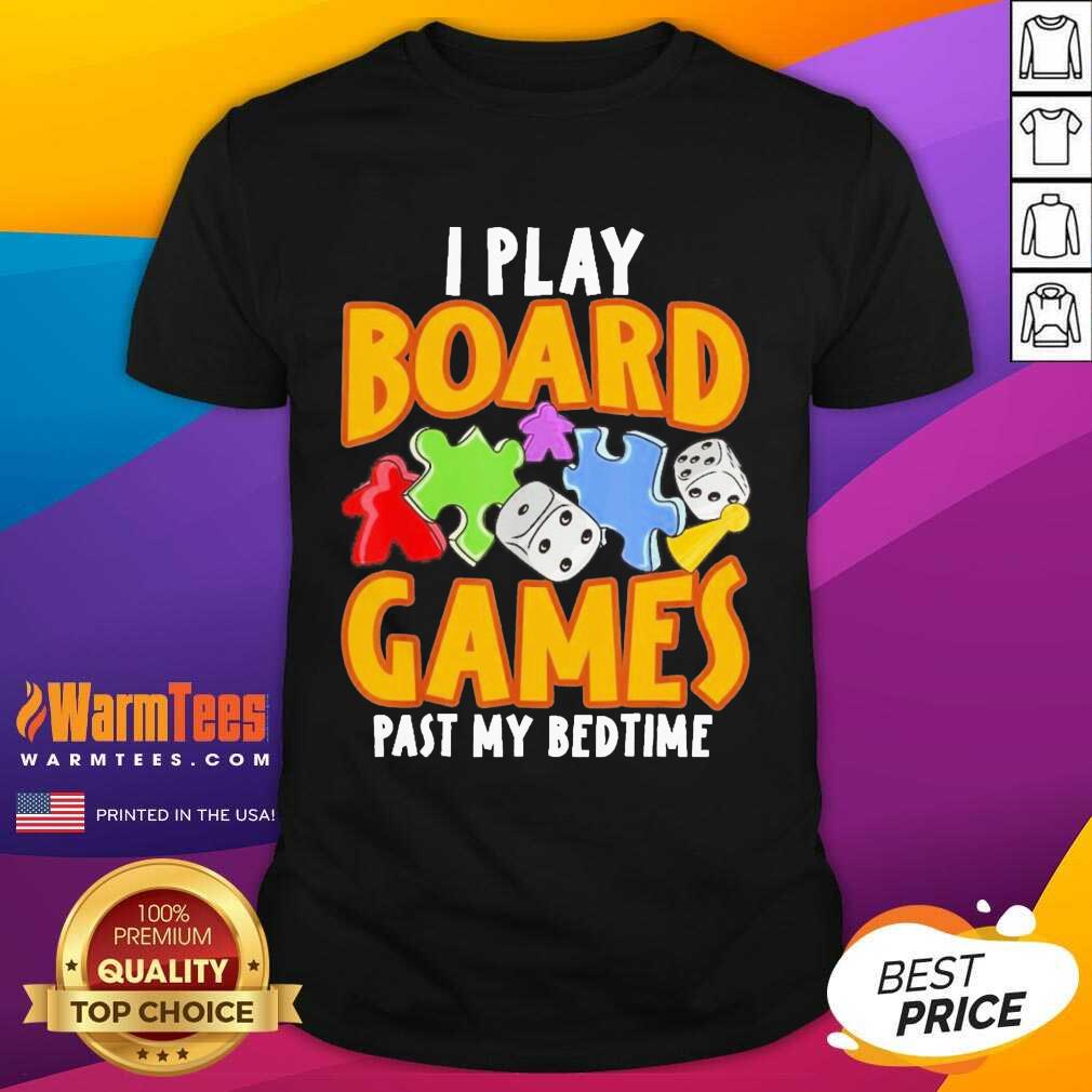 Original Autism I Play Board Games Past My Bedtime Shirt