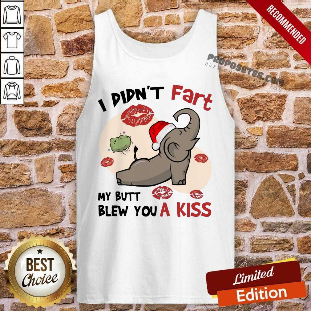 Original Baby Elephant Santa I Didn’t Fart My Butt Blew You A Kiss Merry Christmas Shirt - Image 5