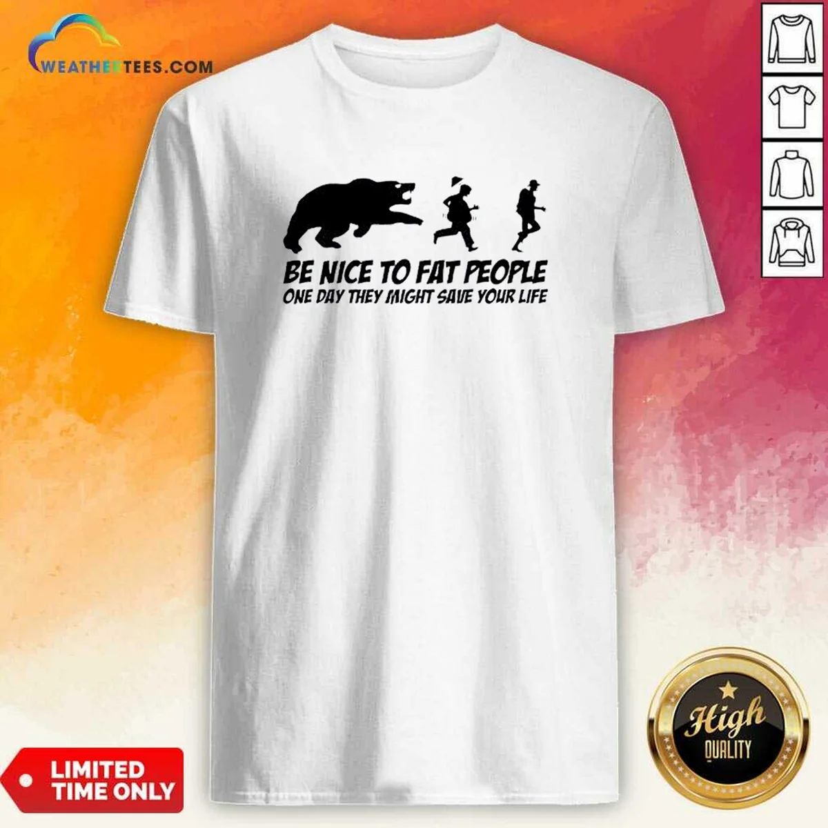 Original Be Nice To Fat People One Day They Might Save Your Life Bear Running Human Shirt