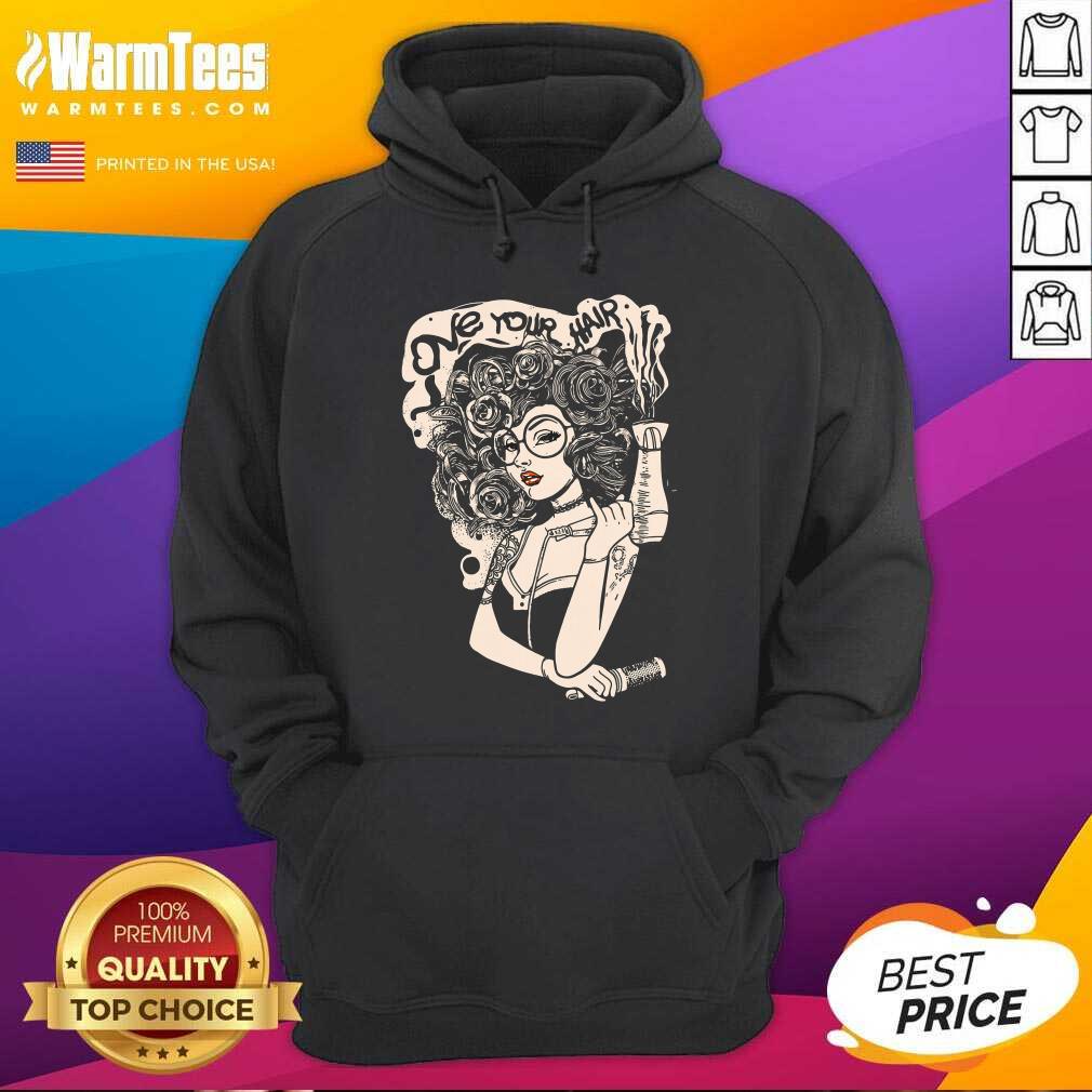 Original Beautiful Love Your Hair Shirt - Image 2