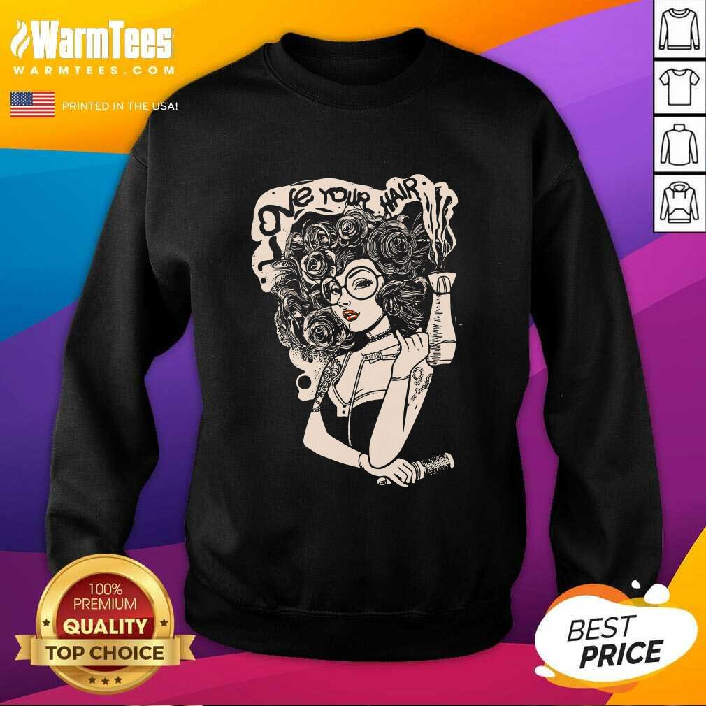 Original Beautiful Love Your Hair Shirt - Image 3