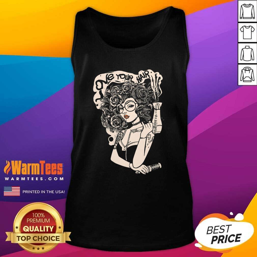 Original Beautiful Love Your Hair Shirt - Image 4