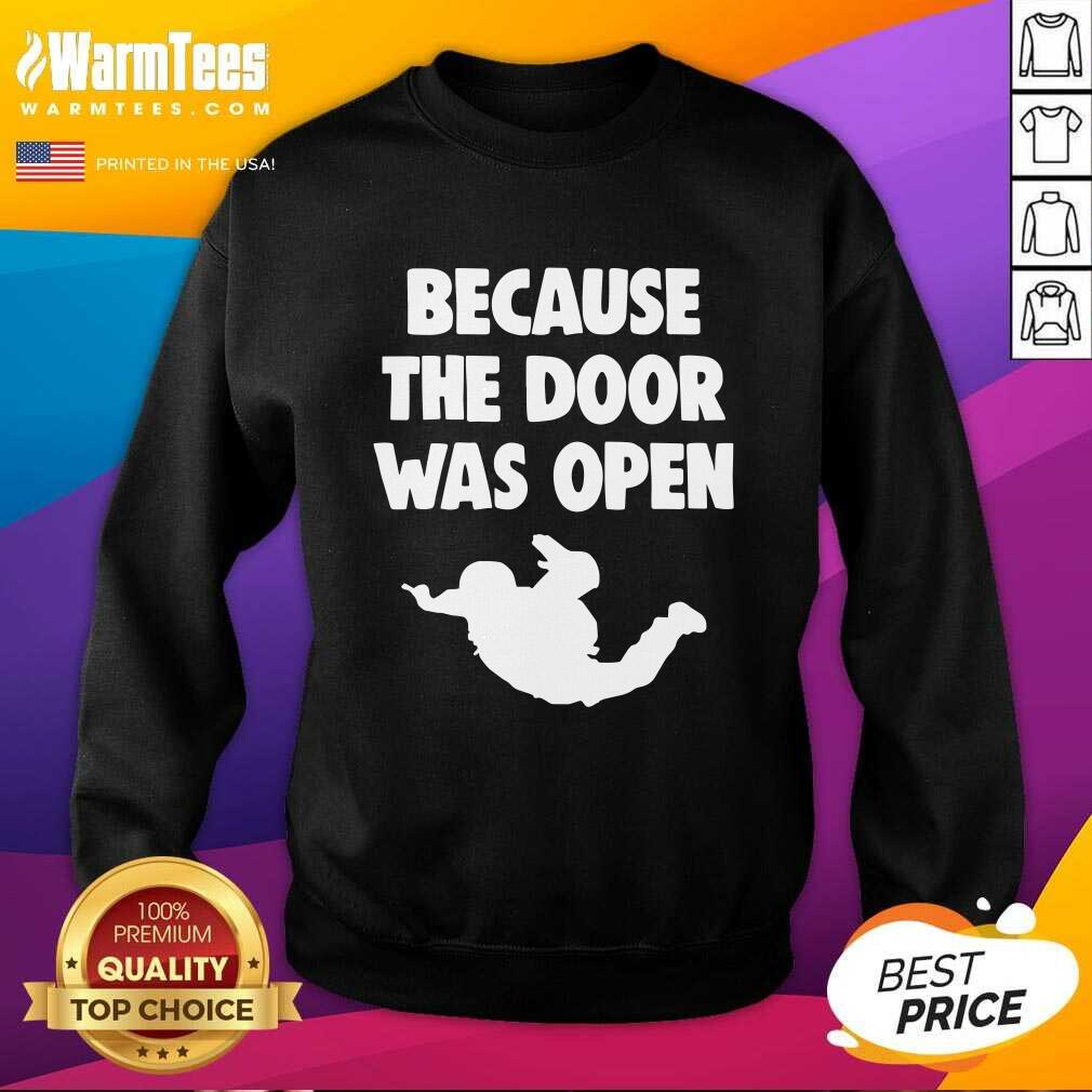 Original Because The Door Was Open Skydrive Shirt - Image 3